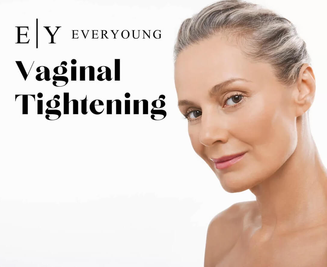 The Medical Benefits Behind Vaginal Tightening & Why Should You Get One | EverYoung Skin Clinic